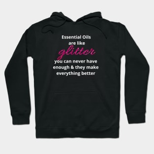 Essential Oils are Like Glitter Hoodie